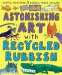 Astonishing Art With Recycled Rubbish