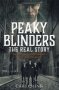 Peaky Blinders - The Real Story Of Birmingham&  39 S Most Notorious Gangs - Have A Blinder Of A Christmas With The Real Story Of Birmingham&  39 S Most Notorious Gangs: As Seen On Bbc&  39 S The Real Peaky Blinders   Paperback