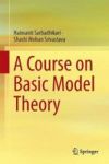 A Course On Basic Model Theory Hardcover 1ST Ed. 2017