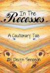 In The Recesses - A Cautionary Tale Hardcover