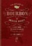 The Atlas Of Bourbon And American Whiskey - A Journey Through The Spirit Of America   Hardcover