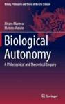 Biological Autonomy - A Philosophical And Theoretical Enquiry Hardcover