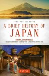 Brief History Of Japan - Samurai Shogun And Zen: The Extraordinary Story Of The Land Of The Rising Sun Paperback