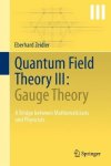 Quantum Field Theory Iii: Gauge Theory: A Bridge Between Mathematicians And Physicists