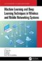 Machine Learning And Deep Learning Techniques In Wireless And Mobile Networking Systems   Hardcover