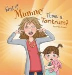 What If Mummy Threw A Tantrum? Hardcover