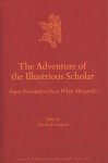 The Adventure Of The Illustrious Scholar - Papers Presented To Oscar White Muscarella Hardcover