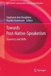 Towards Post-native-speakerism - Dynamics And Shifts Hardcover 1ST Ed. 2018
