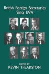 British Foreign Secretaries Since 1974 Paperback