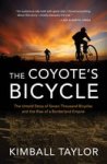 The Coyote& 39 S Bicycle - The Untold Story Of The Rise Of A Borderland Empire Paperback