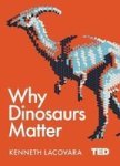 Why Dinosaurs Matter Hardcover
