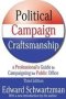 Political Campaign Craftsmanship - A Professional&  39 S Guide To Campaigning For Public Office   Paperback 3RD Edition