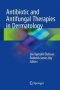 Antibiotic And Antifungal Therapies In Dermatology   Hardcover 1ST Ed. 2016