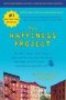 The Happiness Project Tenth Anniversary Edition - Or Why I Spent A Year Trying To Sing In The Morning Clean My Closets Fight Right Read Aristotle And Generally Have More Fun   Paperback