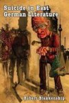Suicide In East German Literature - Fiction Rhetoric And The Self-destruction Of Literary Heritage Hardcover