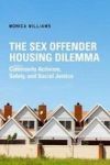 The Sex Offender Housing Dilemma - Community Activism Safety And Social Justice Hardcover