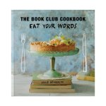 The Book Club Cookbook: Eat Your Words