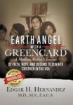 Earth Angel With A Green Card - A Mexican Mother& 39 S Journey Of Faith Hope And Dreams To Join Her Children In