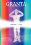 Granta 116, 116 - Ten Years Later Paperback