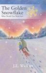 The Golden Snowflake - What Would You Wish For? Hardcover