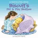 Biscuit& 39 S Pet & Play Bedtime - A Touch & Feel Book Board Book