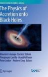 The Physics Of Accretion Onto Black Holes Hardcover 2015 Ed.