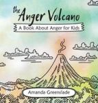 The Anger Volcano - A Book About Anger For Kids Hardcover