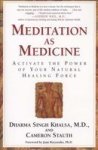 Meditation As Medicine: Activate The Power Of Your Natural Healing Force