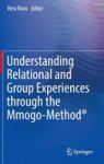 Understanding Relational And Group Experiences Through The Mmogo-method Hardcover 1ST Ed. 2016