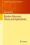 Random Measures Theory And Applications 2017 Hardcover 1st Ed. 2017