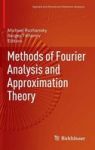 Methods Of Fourier Analysis And Approximation Theory Hardcover 1ST Ed. 2016
