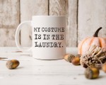 Costume Is In The Laundry Mug