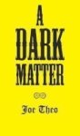 A Dark Matter Hardcover