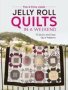 Jelly Roll Quilts In A Weekend - 15 Quick And Easy Quilt Patterns Paperback