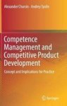 Competence Management And Competitive Product Development - Concept And Implications For Practice Hardcover 1ST Ed. 2018