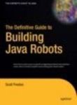 The Definitive Guide To Building Java Robots Definitive Guides Hardcover