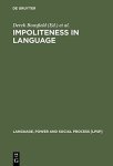 Impoliteness In Language: Studies On Its Interplay With Power In Theory And Practice Language Power And Social Process