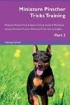 Miniature Pinscher Tricks Training Miniature Pinscher Tricks & Games Training Tracker & Workbook. Includes: Miniature Pinscher M
