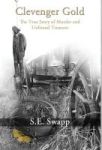 Clevenger Gold - The True Story Of Murder And Unfound Treasure Hardcover