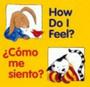 How Do I Feel?/zcomo Me Siento?   English Spanish Board Book None