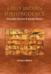 Early Indian Jurisprudence - Precepts Practice & Gender Status Hardcover