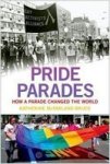 Pride Parades - How A Parade Changed The World Hardcover