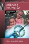 Achieving Procreation - Childlessness And Ivf In Turkey Hardcover
