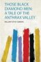 Those Black Diamond Men - A Tale Of The Anthrax Valley   Paperback