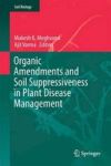 Organic Amendments And Soil Suppressiveness In Plant Disease Management Hardcover 1ST Ed. 2015