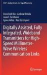 Digitally Assisted Fully Integrated Wideband Transmitters For High-speed Millimeter-wave Wireless Communication Links Hardcover