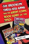 The Brooklyn Thrill-kill Gang And The Great Comic Book Scare Of The 1950S