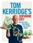 Tom Kerridge&  39 S Dopamine Diet - My Low-carb Stay-happy Way To Lose Weight   Hardcover