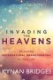 Invading The Heavens - Releasing Supernatural Breakthrough In Your Life   Paperback