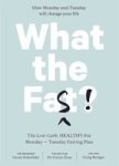 What The Fast - How Monday And Tuesday Will Change Your Life Paperback